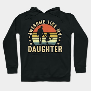 Awesome Like My Daughter Gifts Men Dad Father Fathers Day Hoodie